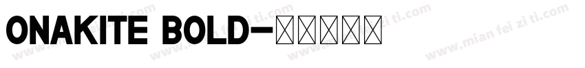 onakite Bold字体转换